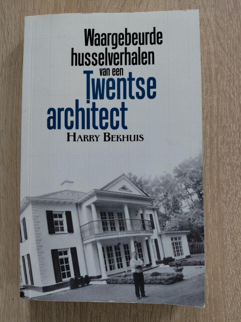 Waargebeurde husselverhalen van een Twentse architect, Ophalen of Verzenden, Zo goed als nieuw, Harry Bekhuis