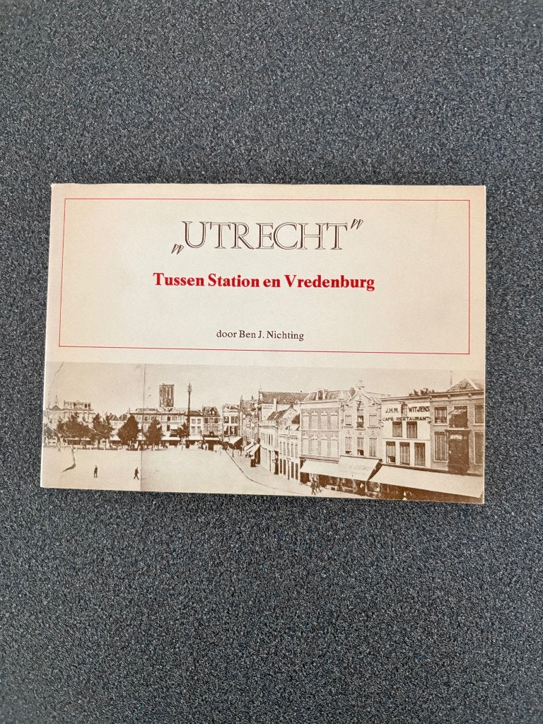 UTRECHT TUSSEN STATION EN VREDENBURG, B NICHTING, Ophalen of Verzenden, 20e eeuw of later, Gelezen