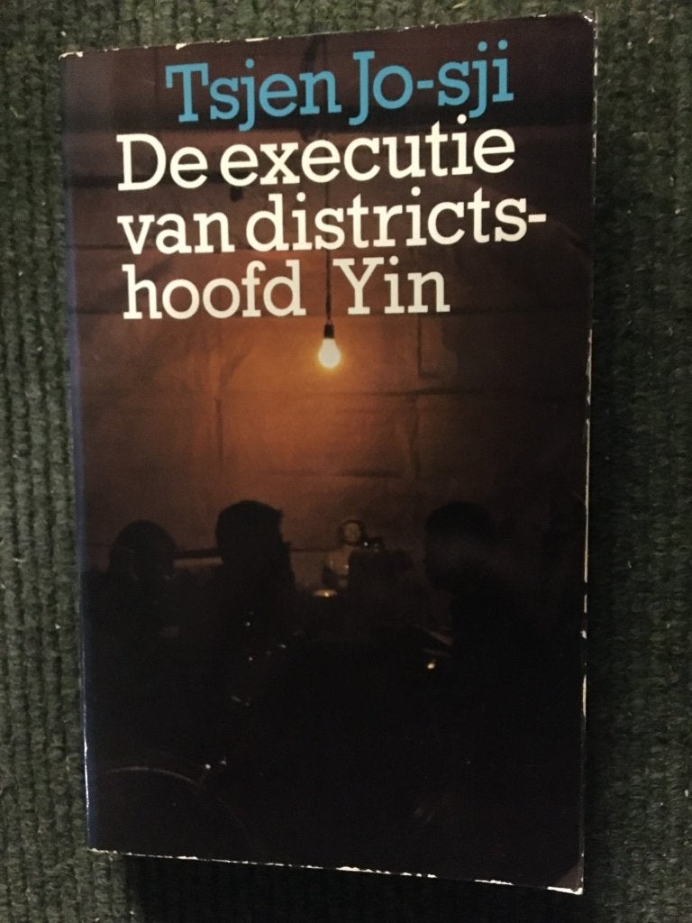 De executie van districtshoofd Yin ; Tsjen Jo-Sji #China, Gelezen, Wereld overig, Ophalen of Verzenden, Tsjen Jo-Sji