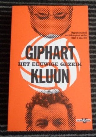 Giphart en Kluun Het eeuwige gezeik over voetbal, Ophalen of Verzenden, Zo goed als nieuw, Balsport, Ronald Giphart en Kluun