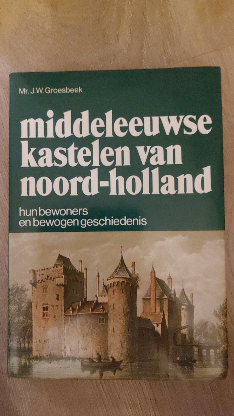 BB6: Middeleeuwse kastelen van Noord-Holland - J.W. Groesbee, Boeken, Geschiedenis | Wereld, Europa, Mr. J.W. Groesbeek, Ophalen of Verzenden
