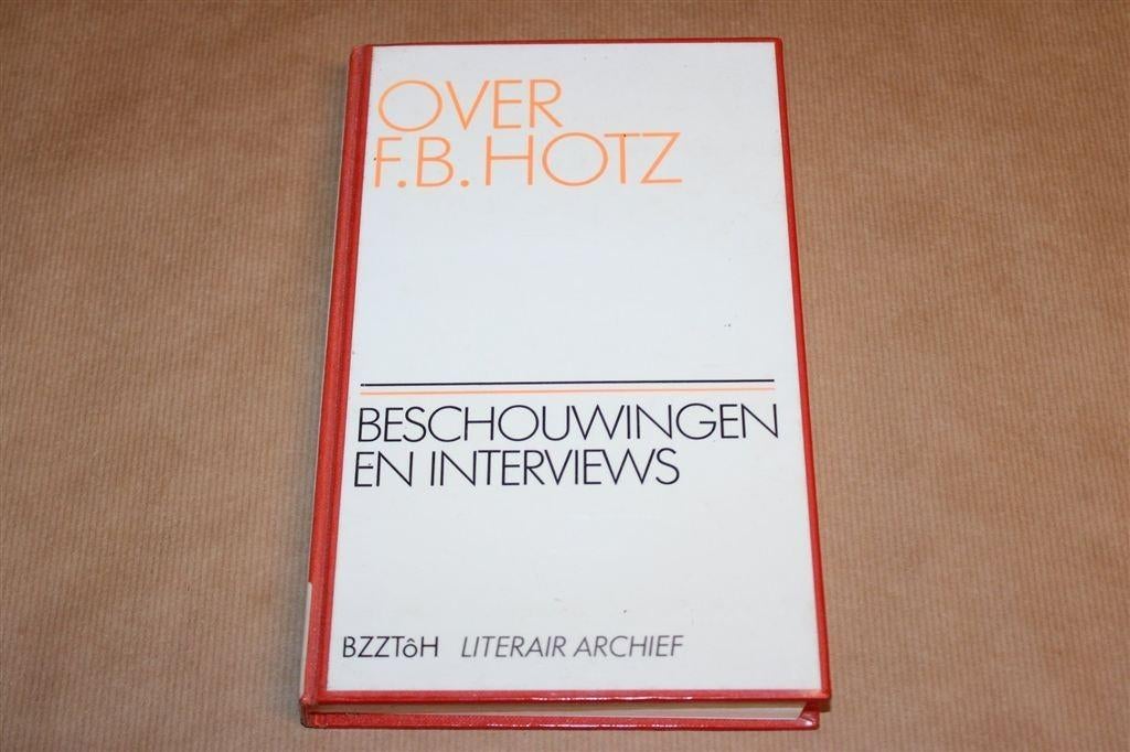Over F.B. Hotz — Beschouwingen En Interviews, Ophalen of Verzenden, Gelezen
