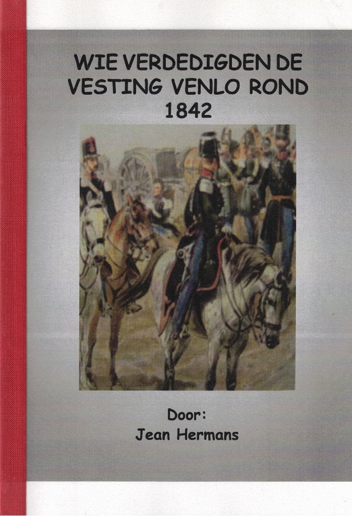 Wie verdedigden de vesting Venlo rond 1842, Gelezen, 19e eeuw, Jean Hermans, Ophalen of Verzenden