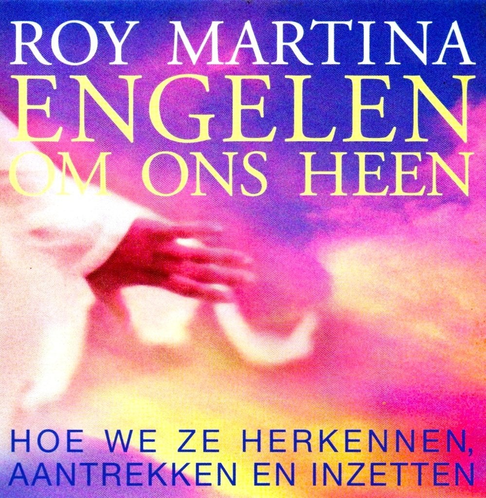 Engelen Om Ons Heen - Roy Martina / 9789055991808, Achtergrond en Informatie, Spiritualiteit algemeen, Ophalen of Verzenden, Zo goed als nieuw