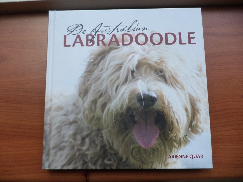 De Australian LABRADOODLE, Arienne Quak, in t Nederlands, Ophalen of Verzenden, Gelezen, Honden