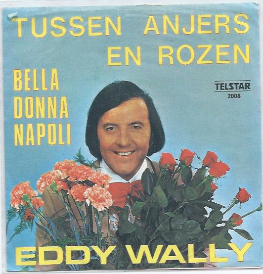 Eddy Wally- Tussen Anjers en Rozen  Telstar