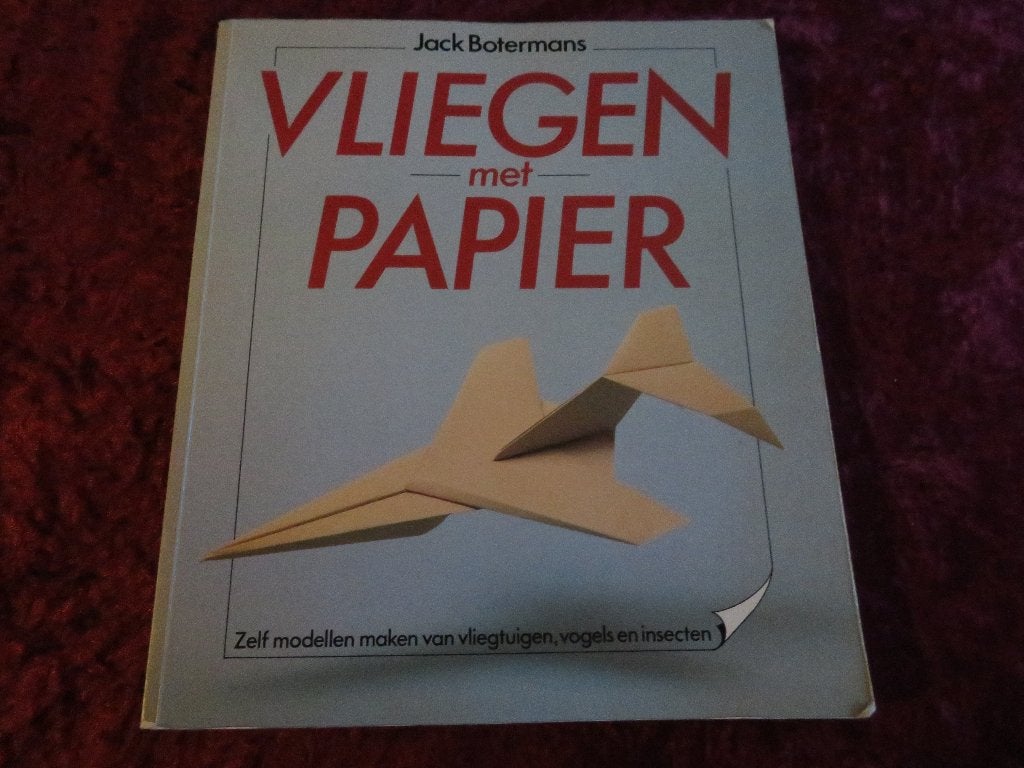 Vliegen met Papier - Jack Botermans, Boeken, Gelezen, Ophalen of Verzenden, Scrapbooking en Knutselen, Jack Botermans