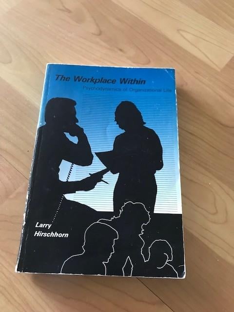 The Workplace Within - Larry Hirschhorn, Ophalen of Verzenden, Gelezen, Management