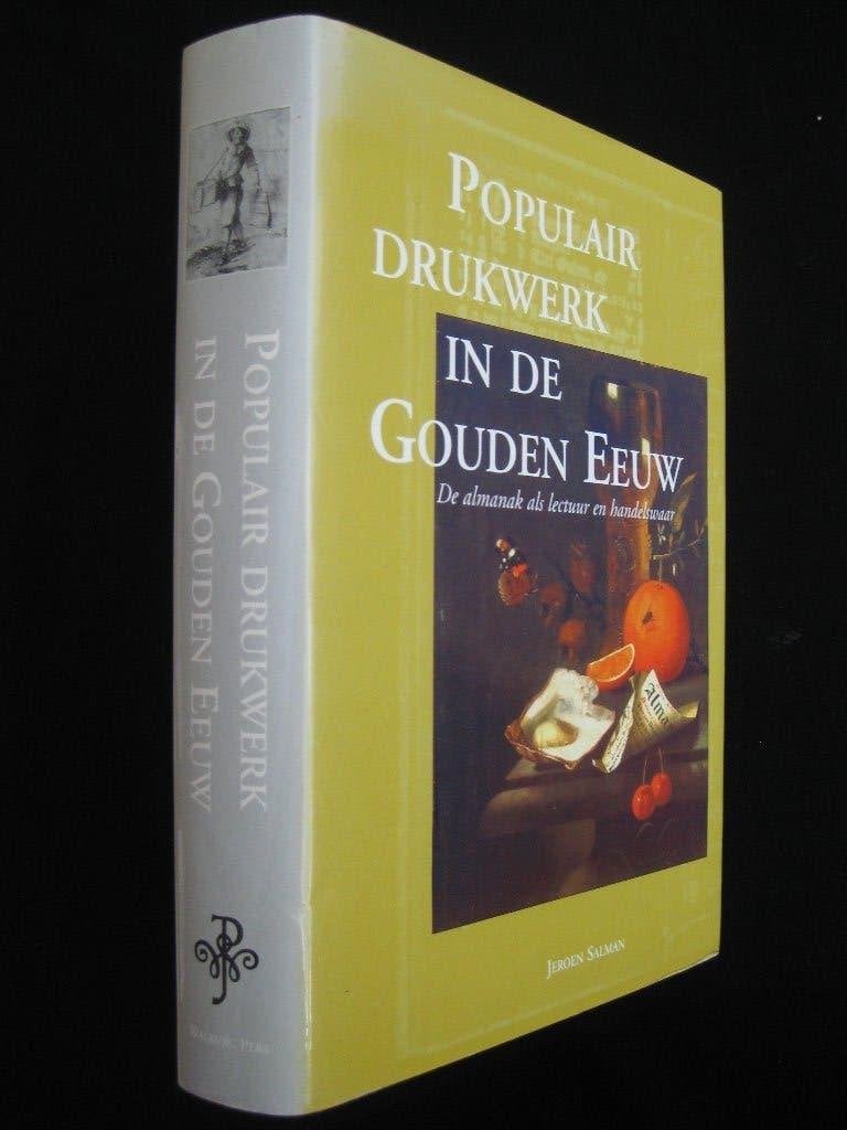 J. Salman, Populair drukwerk in de Gouden Eeuw., Boeken, Geschiedenis | Vaderland, Ophalen of Verzenden, 17e en 18e eeuw, Gelezen