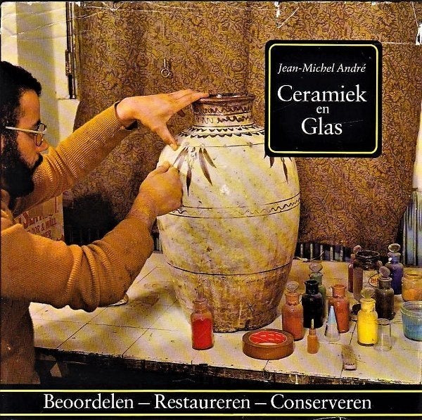 Andre  Ceramiek en Glas. Beoordelen-Restaureren-Conserveren, Ophalen, Zo goed als nieuw, Overige onderwerpen