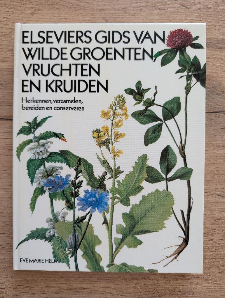 Elseviers Gids van Wilde Groenten, Vruchten en Kruiden, Ophalen of Verzenden, Zo goed als nieuw, Bloemen, Planten en Bomen, Eve Marie Helm