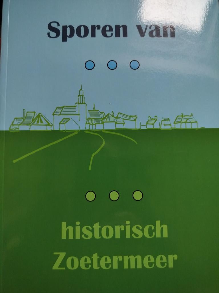 Sporen van historisch Zoetermeer, Ophalen of Verzenden, 20e eeuw of later, Gelezen, Onbekend