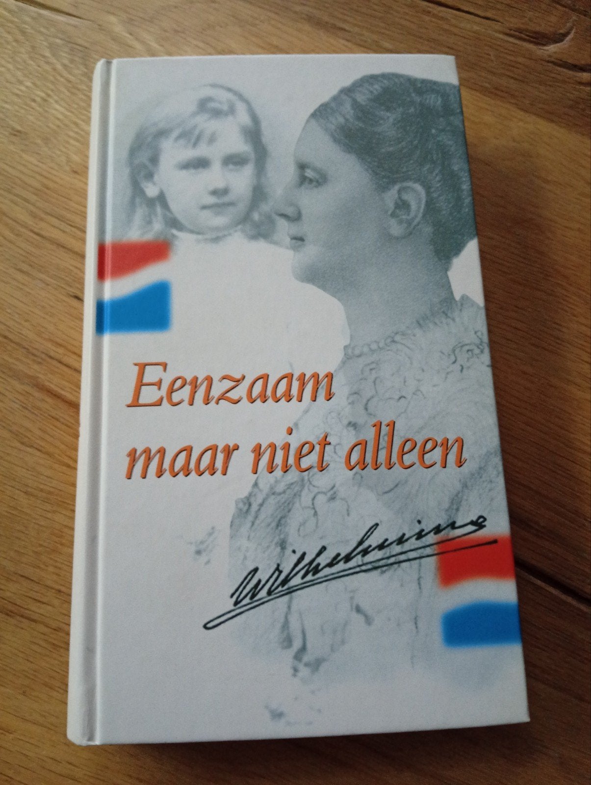 Eenzaam maar niet alleen - Wilhelmina, Boeken, Gelezen, Ophalen of Verzenden, Politiek, Wilhelmina