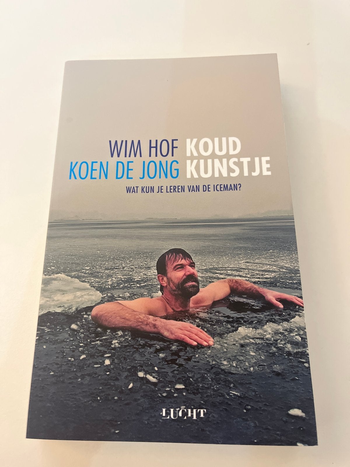 Wim Hof Koud Kunstje - Wat kun je leren van de Iceman?, Boeken, Ophalen of Verzenden, Zo goed als nieuw, Gezondheid en Conditie