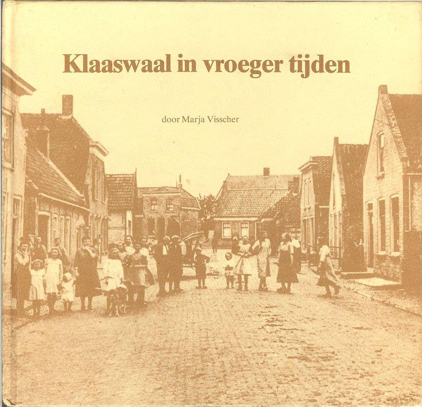 Marja Visscher Klaaswaal in vroeger tijden - DEBOEKTANT 1986, Boeken, Geschiedenis | Stad en Regio, Ophalen of Verzenden, Zo goed als nieuw