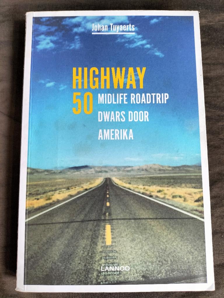 Tuyaerts - Highway 50 / midlife roadtrip dwars door Amerika, Ophalen of Verzenden, Zo goed als nieuw, Johan Tuyaerts, Noord-Amerika