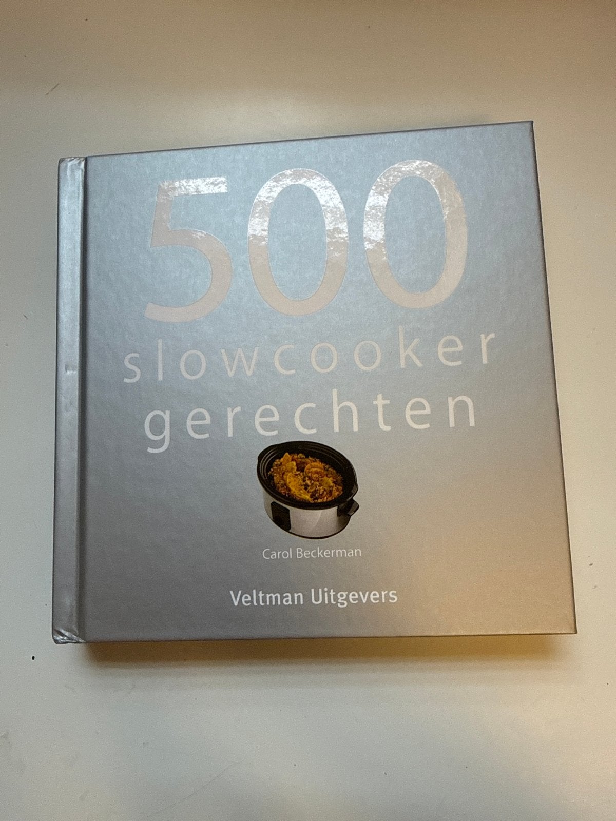 500 Slowcooker Gerechten - Carol Beckerman, Voorgerechten en Soepen, Nieuw, Ophalen of Verzenden, Gezond koken