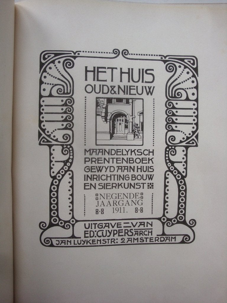 Het Huis oud en nieuw 1911 Maandelijks Prentenboek gewijd aa, Antiek en Kunst, Ophalen of Verzenden, Ed. Cuijpers, arch.