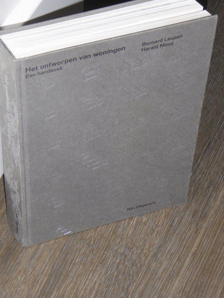 Het ontwerpen van woningen  Een handboek - Bernard Leupen, Boeken, Ophalen of Verzenden, Zo goed als nieuw, Diverse auteurs