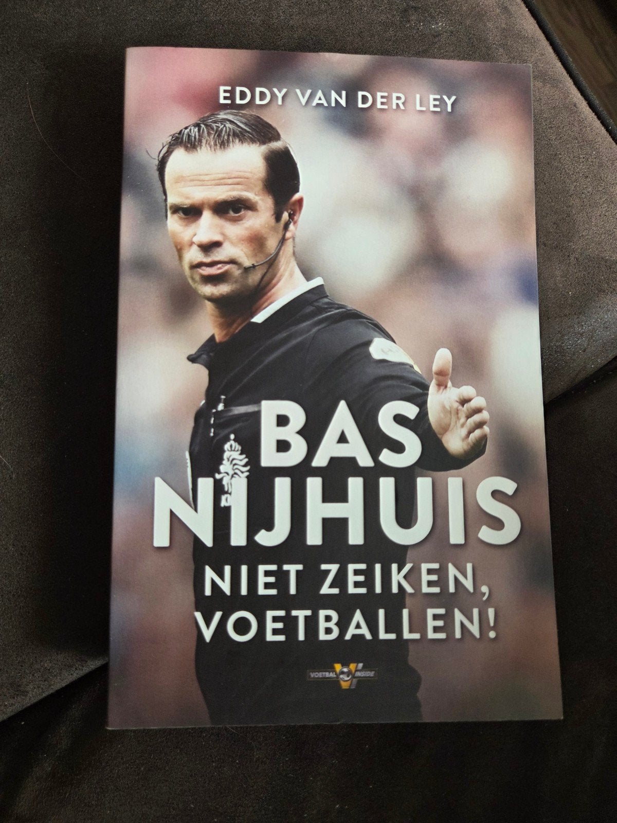 Bas Nijhuis - Niet zeiken, voetballen! (Boek), Ophalen of Verzenden, Zo goed als nieuw, Eddy van der Ley, Balsport