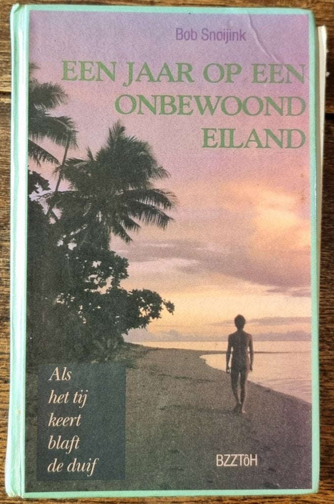Een jaar op een onbewoond eiland - Bob Snoijink - hardcover, Ophalen of Verzenden, Gelezen, Bob Snoijink, Azië