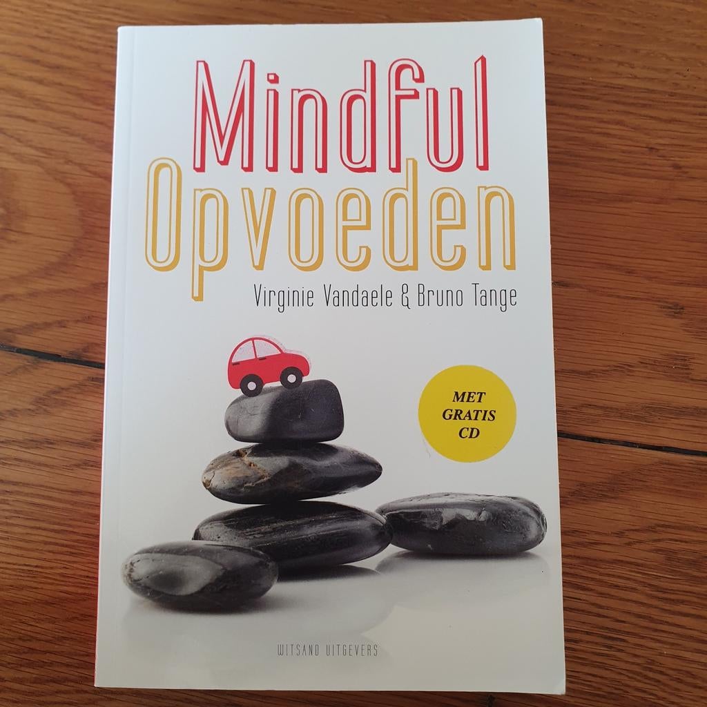 Mindful opvoeden ( met cd ) Virginie Vandaele Bruno Tange, Boeken, Ophalen of Verzenden, Zo goed als nieuw