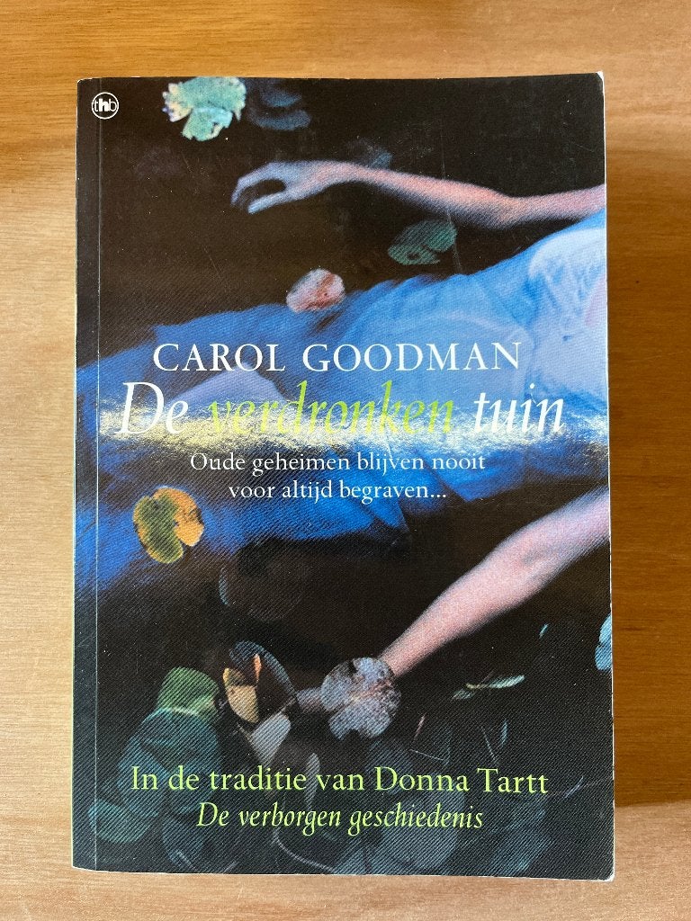 boek: 	De verdronken tuin,	Carol Goodman, Ophalen of Verzenden, Zo goed als nieuw, Carol Goodman, Europa overig