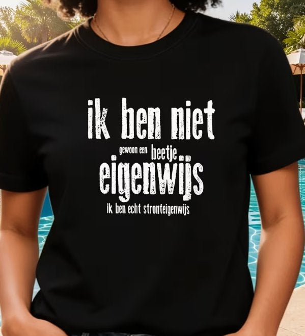 T-Shirt Ik ben niet Eigenwijs - Zwart, Zwart, Maat 46/48 (XL) of groter, Nieuw, Ophalen of Verzenden