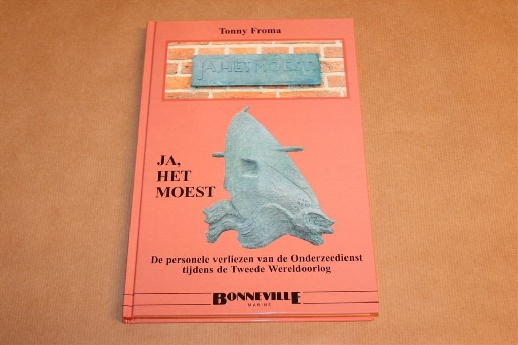 Ja, het Moest — Onderzeedienst Verliezen WOII, Ophalen of Verzenden, Tweede Wereldoorlog, Zo goed als nieuw, Overige onderwerpen