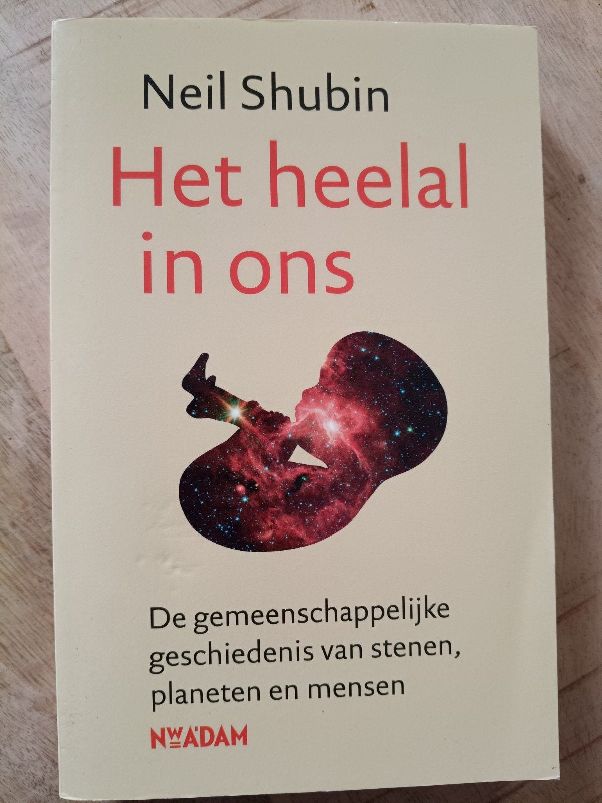 Het heelal in ons - Neil Shubin, Ophalen of Verzenden, Zo goed als nieuw, Neil Shubin, Natuurwetenschap