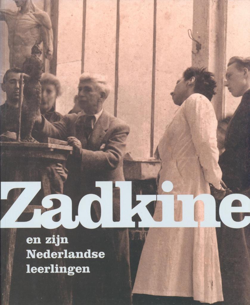 OSSIP ZADKINE EN ZIJN NEDERLANDSE LEERLINGEN, Verzenden, Zo goed als nieuw