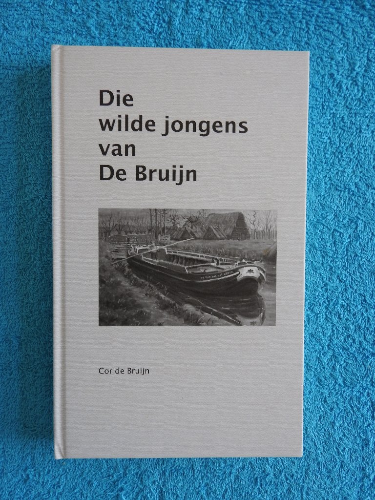 Cor de Bruijn - Die wilde jongens van De Bruijn - Lopik, Boeken, Ophalen of Verzenden, Zo goed als nieuw