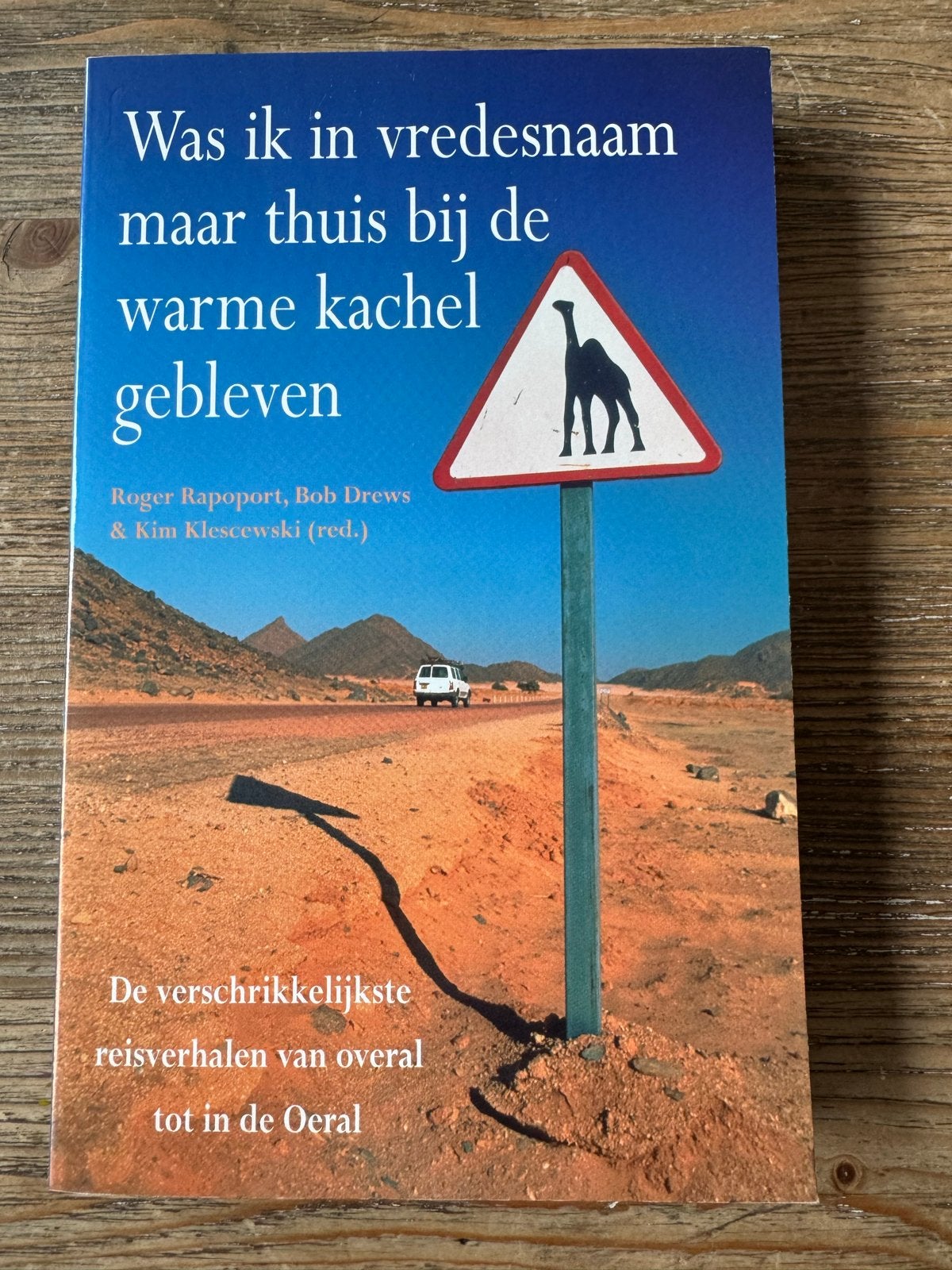 Was ik in vredesnaam maar thuis bij de warme kachel gebleven, Boeken, Reisverhalen, Ophalen of Verzenden, Gelezen, Europa