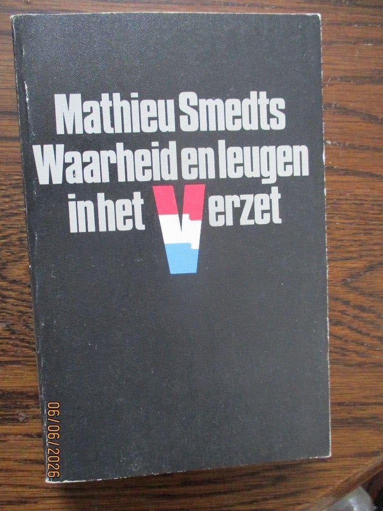 Waarheid en leugen in het verzet Mathieu Smedts 9062805566 #, Ophalen of Verzenden, Tweede Wereldoorlog, Gelezen