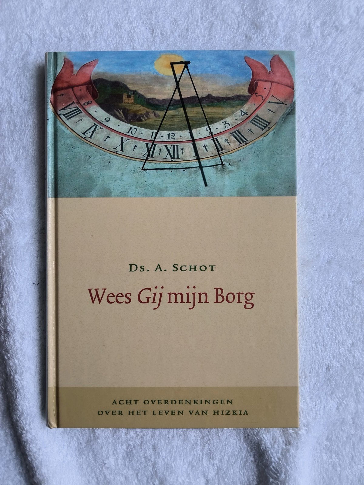 Ds. A. Schot - Wees Gij mijn Borg (8 preken over Hizkia), Boeken, Ophalen of Verzenden