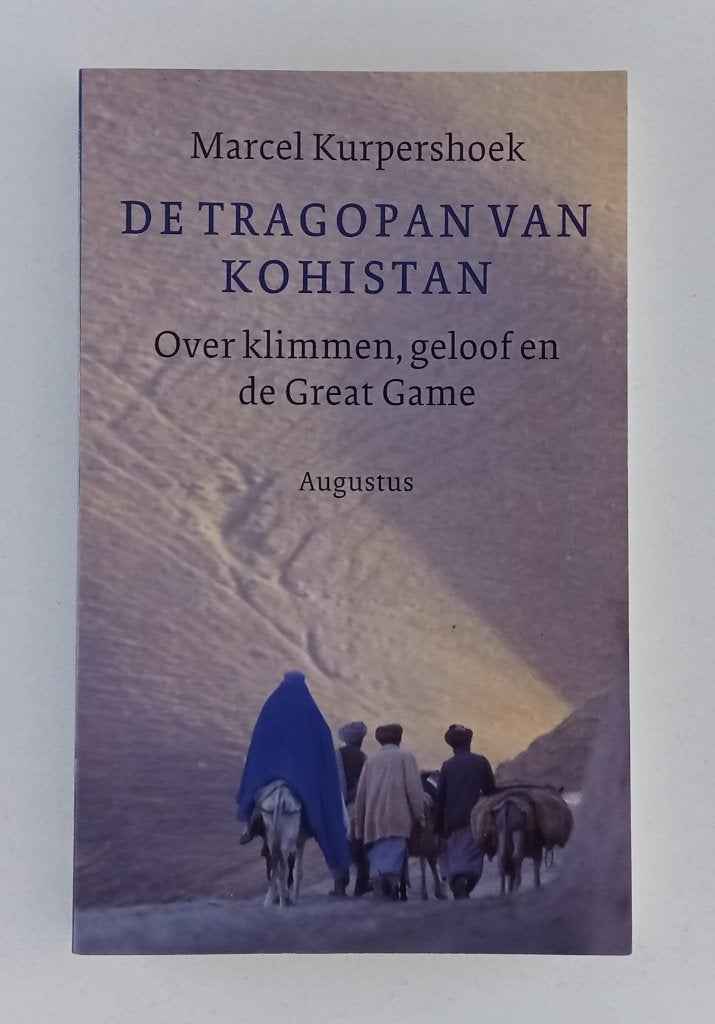 Kurpershoek, Marcel - De Tragopan van Kohistan / Over klim, Verzenden, Gelezen, Azië