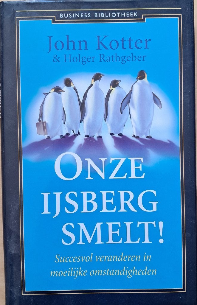 Onze IJsberg Smelt! - John Kotter & Holger Rathgeber, Zo goed als nieuw, HBO, Ophalen of Verzenden, Gamma