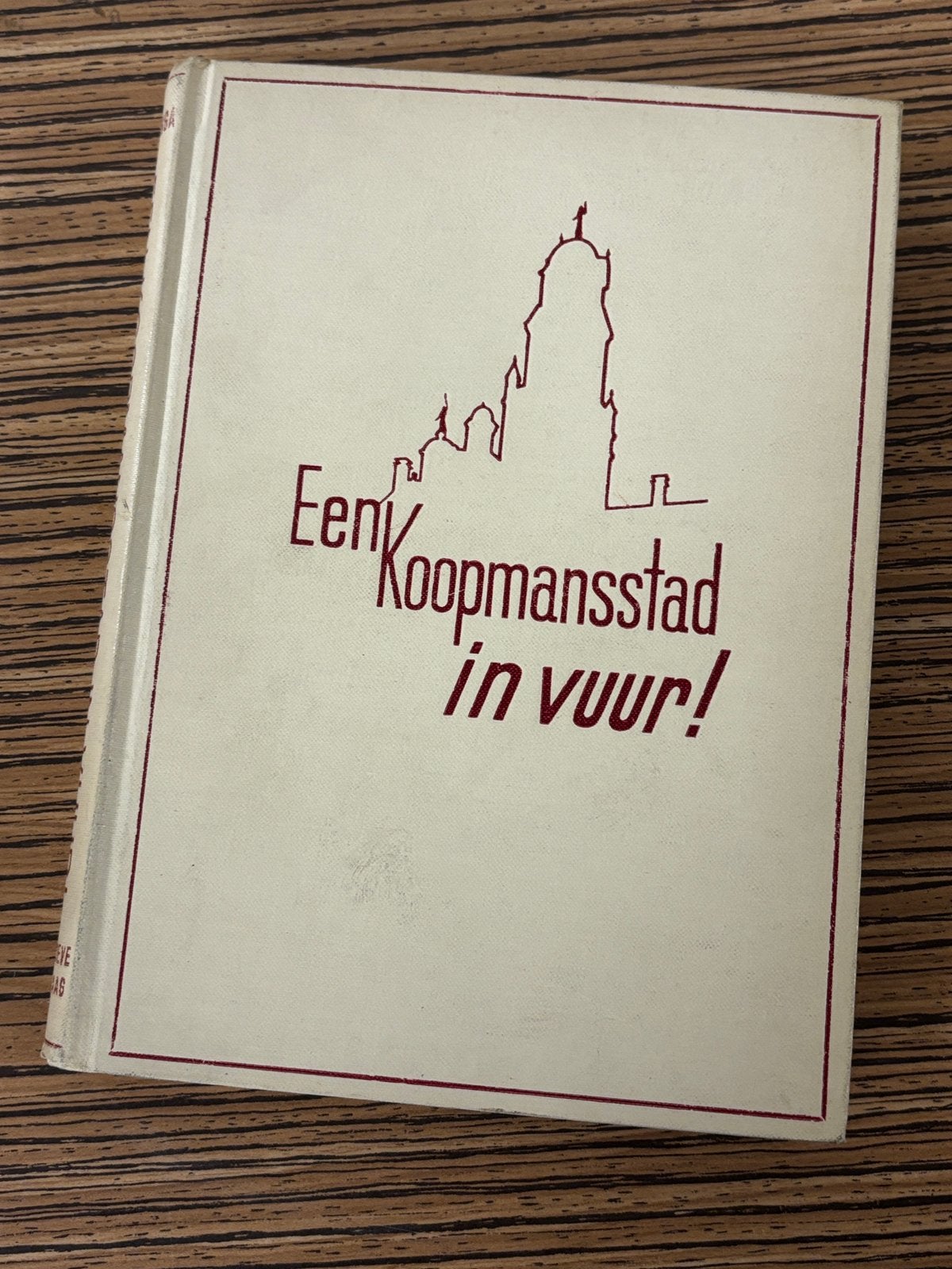 Een koopmansstad in vuur! - Rotterdam, Ophalen of Verzenden, Tweede Wereldoorlog, Zo goed als nieuw