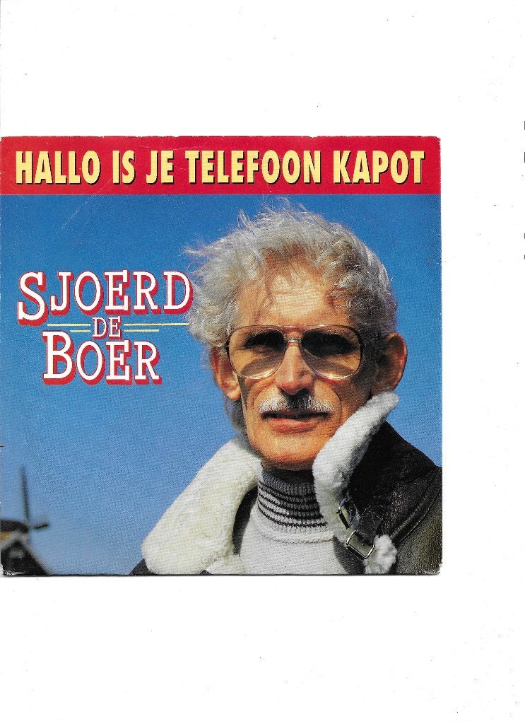 7" Single Sjoerd de Boer - Hallo is je telefoon kapot, Ophalen of Verzenden, Gebruikt, 7 inch, Nederlandstalig