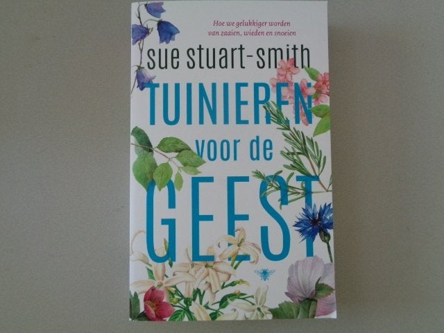 Tuinieren voor de geest - Sue Stuart - Smith, Ophalen of Verzenden, Zo goed als nieuw, Sue Stuart-Smith, Overige onderwerpen