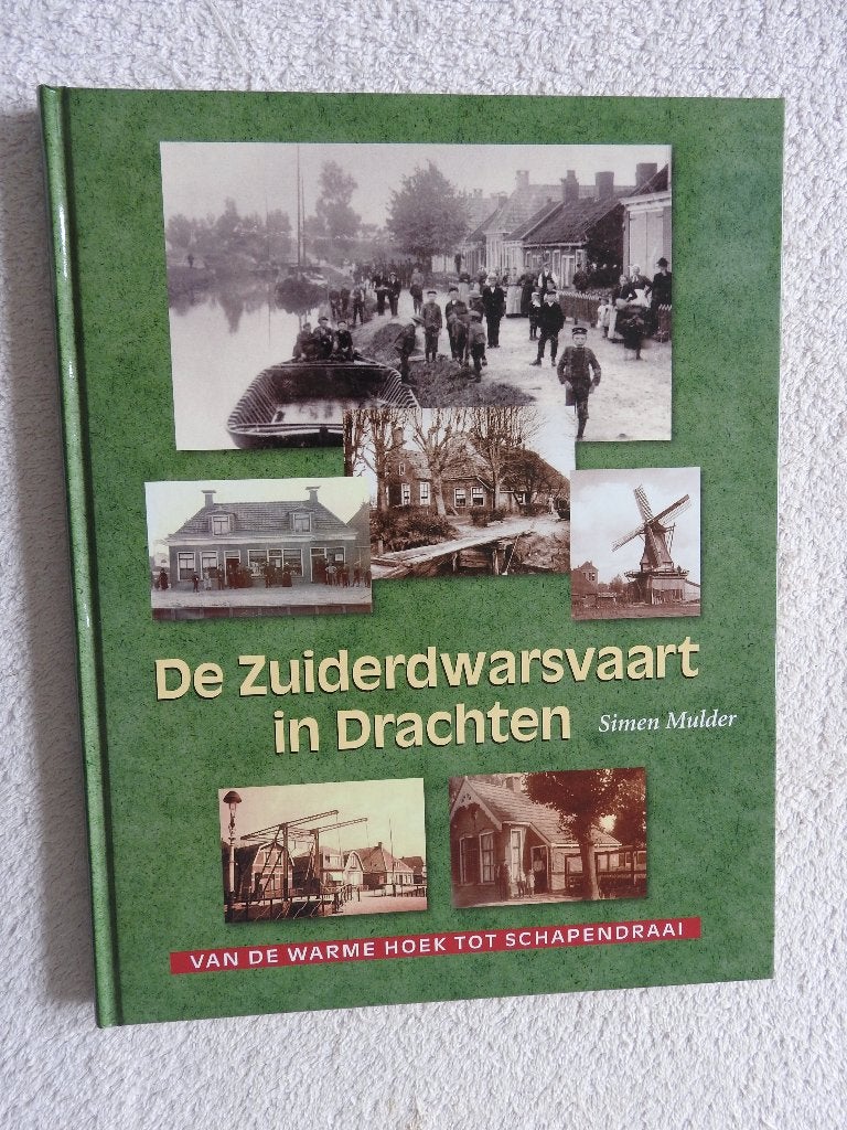 De Zuiderdwarsvaart in Drachten - Warme Hoek Schapendraai, Ophalen of Verzenden, Zo goed als nieuw