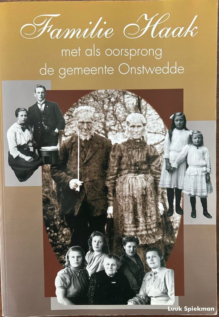 Familie Haak Genealogie gemeente Onstwedde - Luuk Spiekman, Ophalen of Verzenden, Zo goed als nieuw