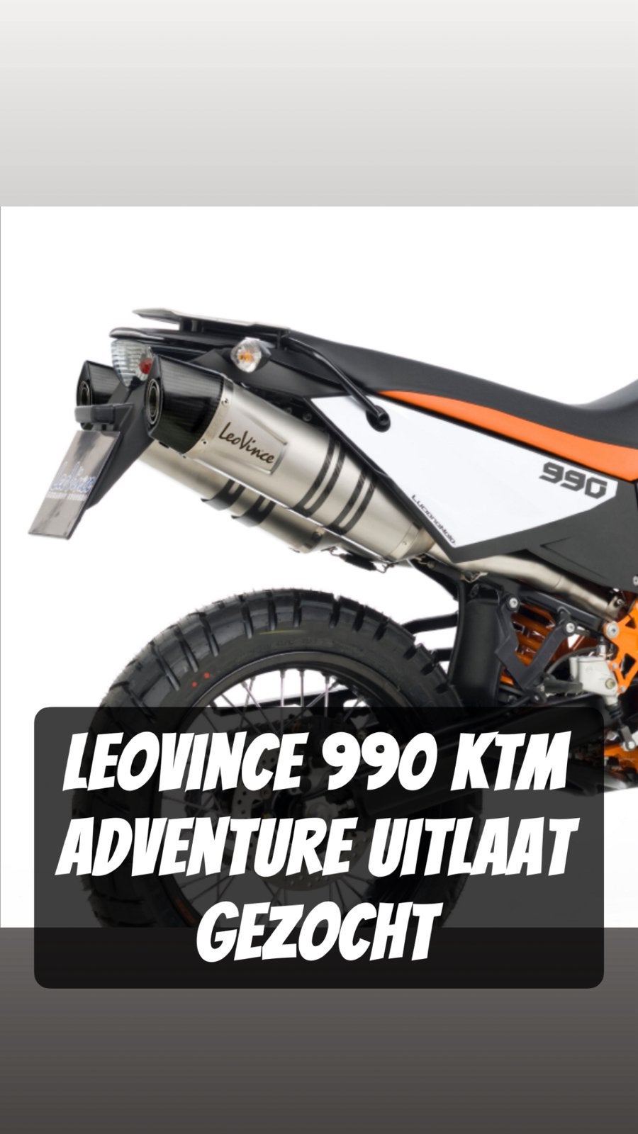 GEZOCHT: LeoVince uitlaat KTM 990 Adventure, Motoren, Ophalen of Verzenden, Gebruikt