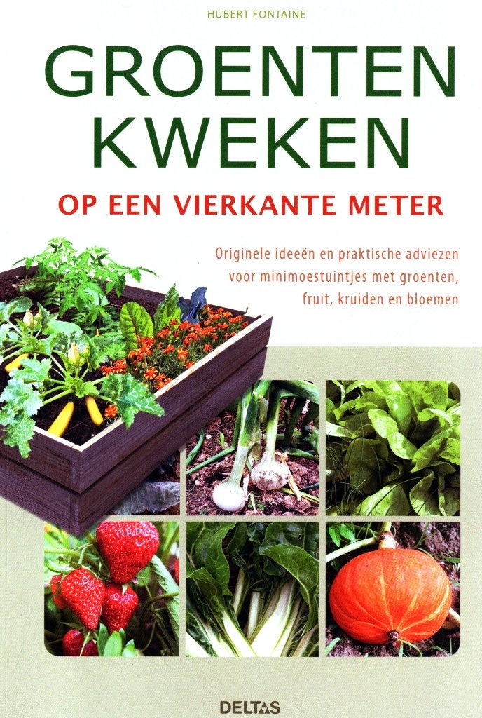 Groenten Kweken op een Vierkante Meter / 9789044732252, Moestuin, Ophalen of Verzenden, Zo goed als nieuw, Hubert Fontaine