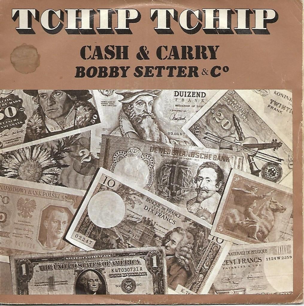 Cash & Carry & Bobby Setter & Co - Tchip Tchip, Gebruikt, 7 inch, Single, Ophalen of Verzenden