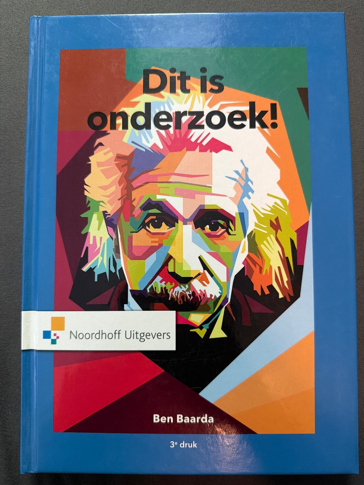 Dit is onderzoek! 3e druk - Ben Baarda (Noordhoff), Boeken, Ophalen of Verzenden, Gamma, Zo goed als nieuw, HBO