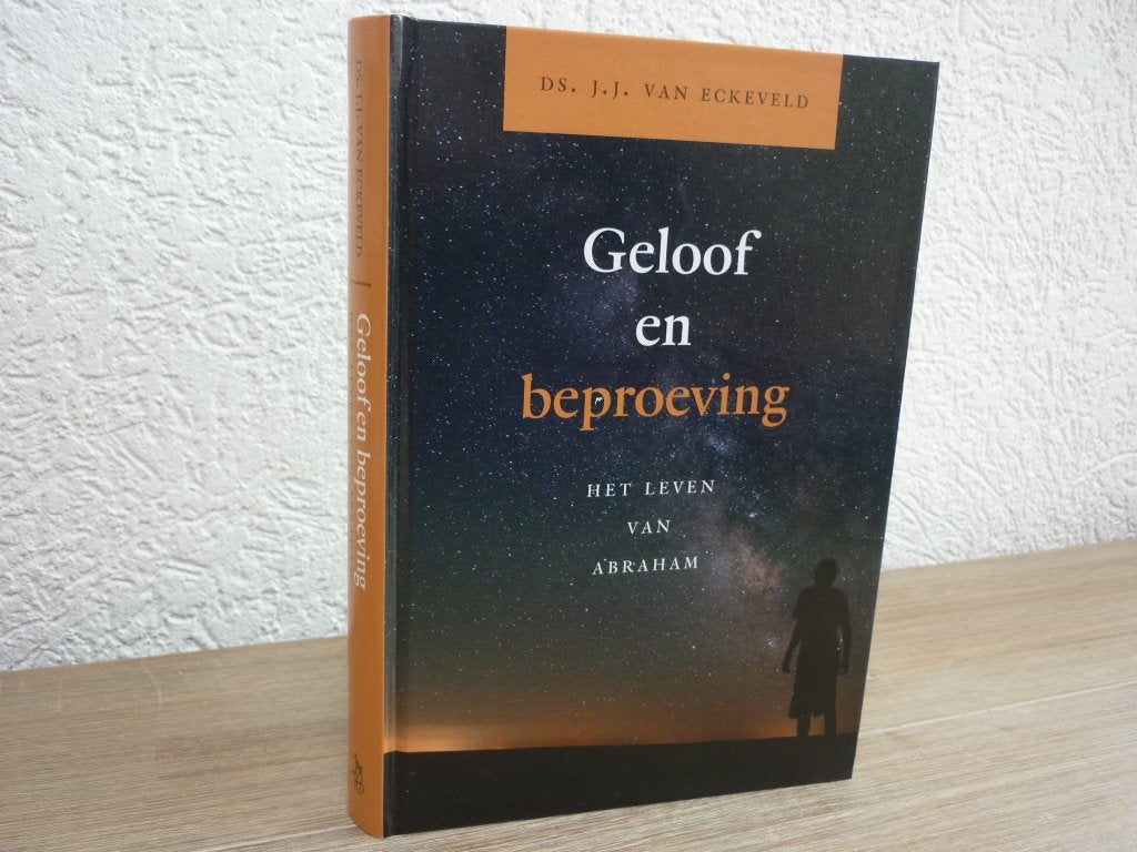 Ds. J.J. van Eckeveld - Geloof en beproeving, Ophalen of Verzenden, Nieuw, Christendom | Protestants