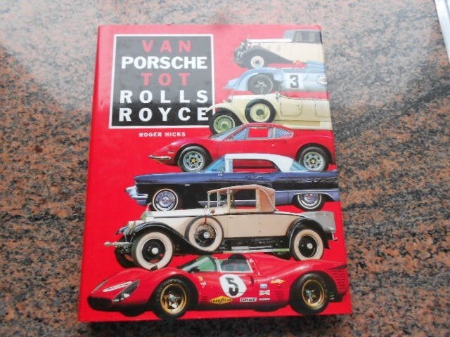 Boek van Porsche tot Rolls Royce, Ophalen of Verzenden, Zo goed als nieuw, Porsche
