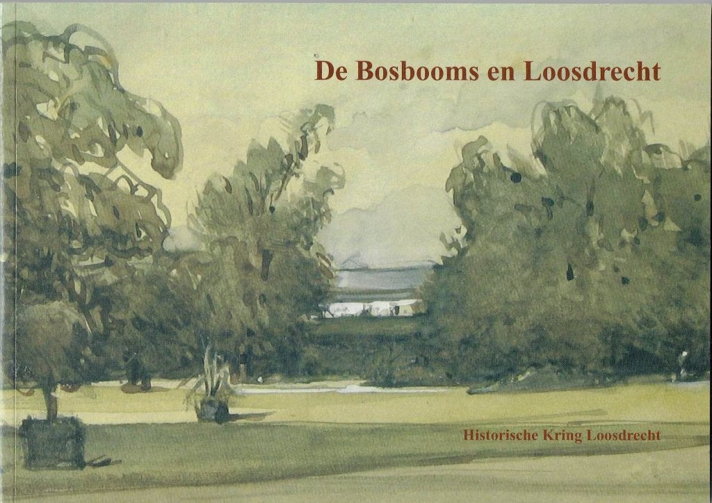 De Bosbooms en Loosdrecht - Historische Kring Loosdrecht, Boeken, 20e eeuw of later, Historische Kring Loosdrecht, Ophalen of Verzenden