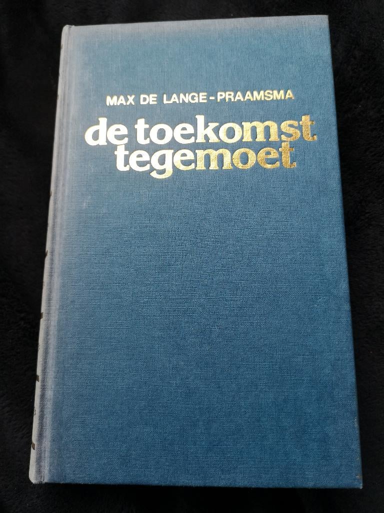 Max de Lange Praamsma, De toekomst tegemoet, Ophalen of Verzenden, Gelezen, Noord-Brabant